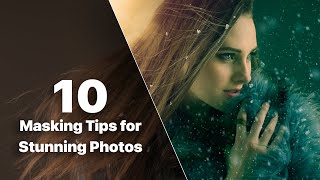 10 Masking Tips for Stunning Photos [upl. by Eiramlirpa]