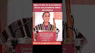 sigue la gira de AMLO con la futura presidenta en OAXACA youtubeshorts noticias amlovers ultimo [upl. by Akiv]