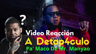 Mr Manyao  De tapa cul0 pa Maco 🐸Vídeo Reacción🤦 [upl. by Turnbull]