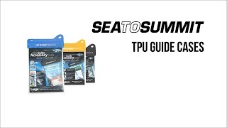 Sea to Summit Waterproof TPU Guide Cases [upl. by Jezrdna]