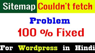 Sitemap generator for WordPress in Hindi  Sitemap Couldnt fetch Problem Fixed  Sitemap Generator [upl. by Cleodel433]