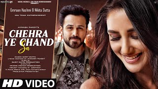 Chehra Ye Chand Sa  New Song 2022  New Hindi Song  Emraan Hashmi  Nikita Dutta Hindi Video Song [upl. by Orella]