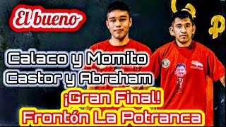 Gran final Castor y Abraham vs Calaco y Momito tercer partido [upl. by Nevil]