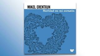 Mikel Erentxun  Navidad en mi corazón Audio Oficial [upl. by Cory]