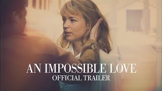 An Impossible Love  Official Trailer  Curzon [upl. by Yffat240]