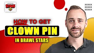 How To Get Clown Pin In Brawl Stars Full Guide [upl. by Angelina]