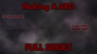 Making A ARG In A Week Full Series  Explanation [upl. by Aerol]