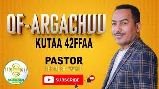 Of Argachuu kutaa 42ffaa Why we need big dreams 1 Pastor Kefyalew Amante [upl. by Arakal]