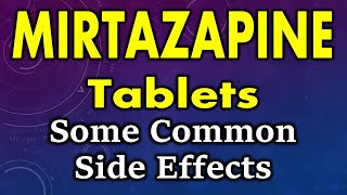 Mirtazapine side effects  common side effects of mirtazapine  side effects of mirtazapine tablets [upl. by Gregson336]