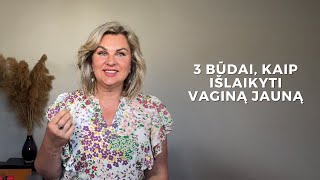 3 būdai kaip išlaikyti vaginą jauną  Seksualumas  Tantra [upl. by Tezil]