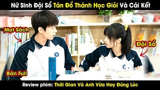 review phim Thời Gian Và Anh Vừa Hay Đúng Lúc full 124  Nữ Sinh Đội Sổ Tán Đổ Thánh Học Giỏi [upl. by Esorbma]