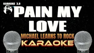 PAINT MY LOVE  Michael Learns To Rock  Karaoke [upl. by Aiekat]