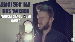 Andreas Gabalier  Amoi seg ma uns wieder  Einmal sehen wir uns wieder Marcel Staudinger Cover [upl. by Juta360]