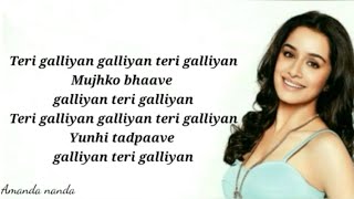 Galliyan  Lyrics Shraddha Kapoor Ek Villain [upl. by Berkley780]