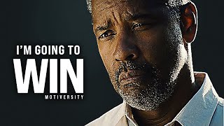 IM GOING TO WIN  Best Motivational Speech Video Featuring Denzel Washington [upl. by Jeannine]