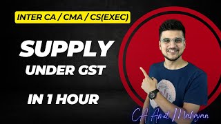 Supply  DETAILED REVISION  Free GST revision  Inter  CA Amit Mahajan [upl. by Nodlehs]