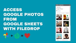 Access Google Photos in Google Sheets with FileDrop [upl. by Ado]