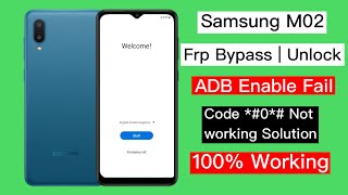 Samsung M02 Frp Bypass 0 Code not working  Samsung frp unlock Adb enable fail [upl. by Aikym]