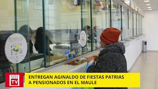 Comenzó el pago del Aguinaldo de Fiestas Patrias para pensionados en el Maule [upl. by Sukramal660]