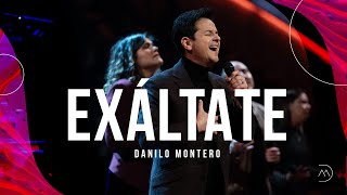 Exáltate  Danilo Montero  Música Cristiana Para Orar 2022 [upl. by Yewed988]