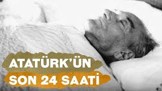 ATATÜRKÜN SON 24 SAATİ 10 KASIM [upl. by Connor]