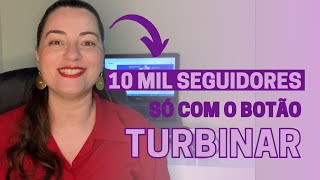 COMO CONQUISTEI 10 MIL SEGUIDORES COM O BOTÃO TURBINAR PUBLICAÇÃO NO INSTAGRAM [upl. by Cara97]