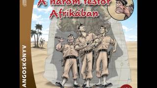 Rejtő Jenő A három testőr Afrikában 2 rész [upl. by Erich38]