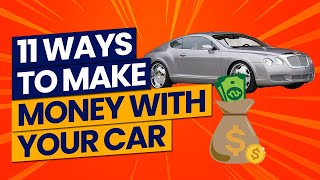 11 Ways To Make Money With Your Car [upl. by Errecart778]