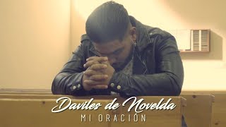 Daviles de Novelda  Mi Oración Videoclip Oficial [upl. by Anirrak]