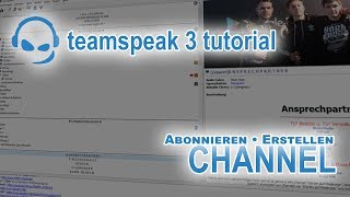 TeamSpeak 3 Anleitung Channel abonnieren amp erstellen  Deutsch PC  TeamSpeakTutorial 05 [upl. by Joeann]