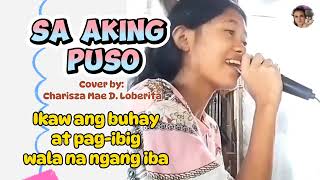 SA AKING PUSO  Cover by Charisza Mae D Loberita [upl. by Fried327]