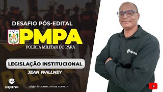 DESAFIO PÓSEDITAL PMPA  Legislação Institucional  Prof Jean Wallney Objetivo Concursos [upl. by Happy]