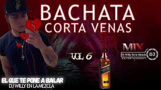 BACHATA MIX CORTA VENAS VOL 6  DJ WILLY EN LA MEZCLA 20212022 [upl. by Dnaletak]