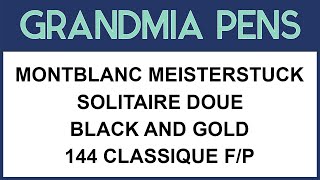 MONTBLANC MEISTERSTUCK SOLITAIRE DOUE BLACK amp GOLD 144 CLASSIQUE FOUNTAIN PEN [upl. by France]