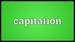 Capitation Meaning [upl. by Dinsdale]