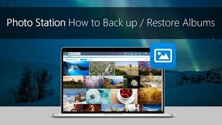 Photo Station How to backup and restore albums [upl. by Ivory776]