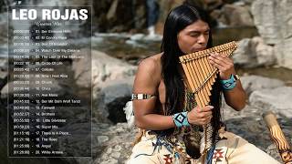 Leo Rojas Pan flute  Leo Rojas Greatest Hits Full Album 2017  Top Songs Of Leo Rojas [upl. by Merriott]