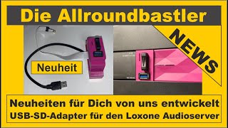 Neuheit USB  SD  Adapter für den Loxone Audioserver [upl. by Weidar]