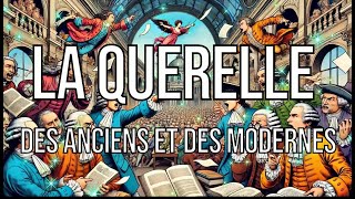 La Querelle des Anciens et des Modernes [upl. by Erlinna]