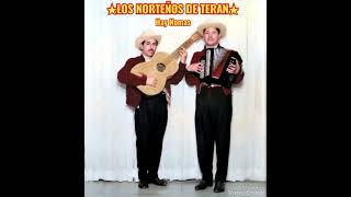 ★Los Norteños De Teraan★ quotHay Nomasquot [upl. by Yenwat]