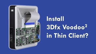 3dfx Voodoo in HP t5720 Thin Client [upl. by Poyssick]