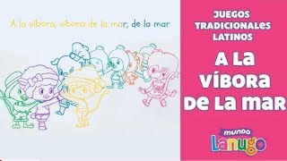 A la Víbora de la mar  Juegos tradicionales latinos  Canciones Infantiles de Mundo Lanugo [upl. by Jens]