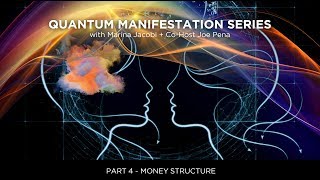 Quantum Manifestation  Money Structure  S1 E4 Marina Jacobi amp CoHost Joe Pena [upl. by Trebloc]