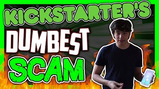 Kickstarters DUMBEST SCAM [upl. by Arratoon]