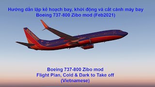 B738 Zibo  Flight Plan Cold and Dark to Take off VVCRVVTS  Vietnamese [upl. by Bogusz902]