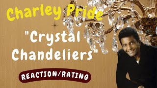 Charley Pride  Crystal Chandeliers REACTIONGIFT REQUEST [upl. by Nosdivad129]