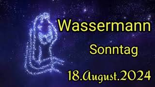 horoskop Wassermann Sonntag 18 August 2024 [upl. by Ugo]