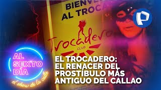 El Trocadero El renacer del prostíbulo más antiguo del Callao [upl. by Gaal336]