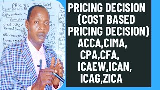 Pricing Decision CIMA  CPA ACCA CFA ICAEW ICAN ICAG ZICA SICA Performance Management [upl. by Eninahpets]