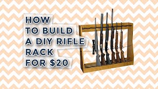 How to Build a DIY Rifle Rack for 20 [upl. by Aicenad]